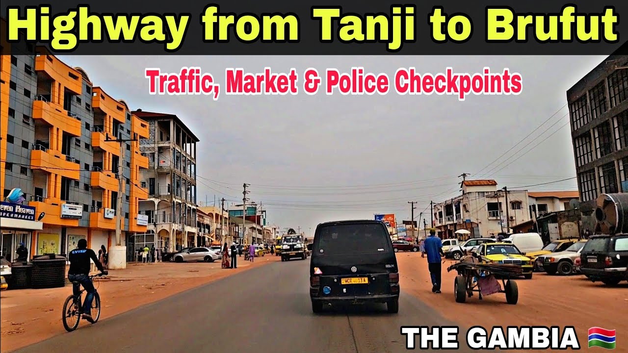 Tanji to Brufut Drive | Gambia Highway Views, Market Scenes, & Traffic Checks | Gambia Road Reality