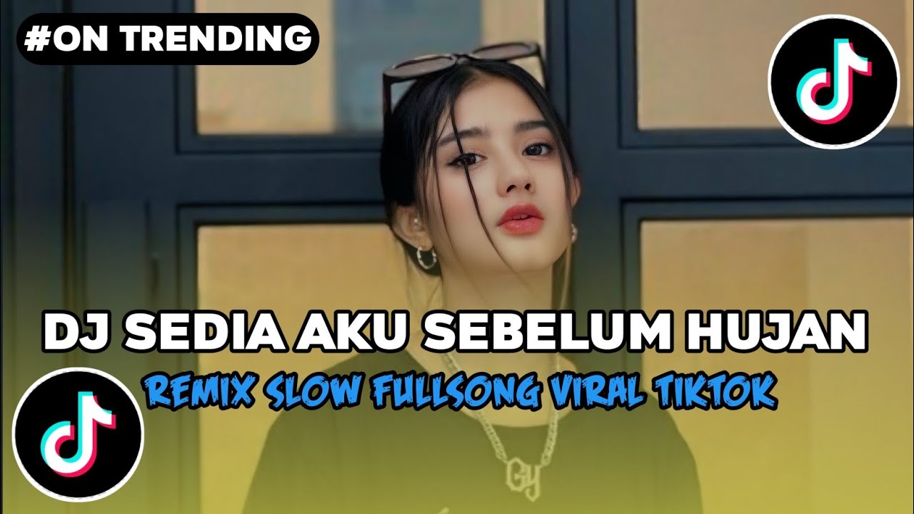 DJ SEDIA AKU SEBELUM HUJAN REMIX SLOW FULLSONG VIRAL TIKTOK TERBARU