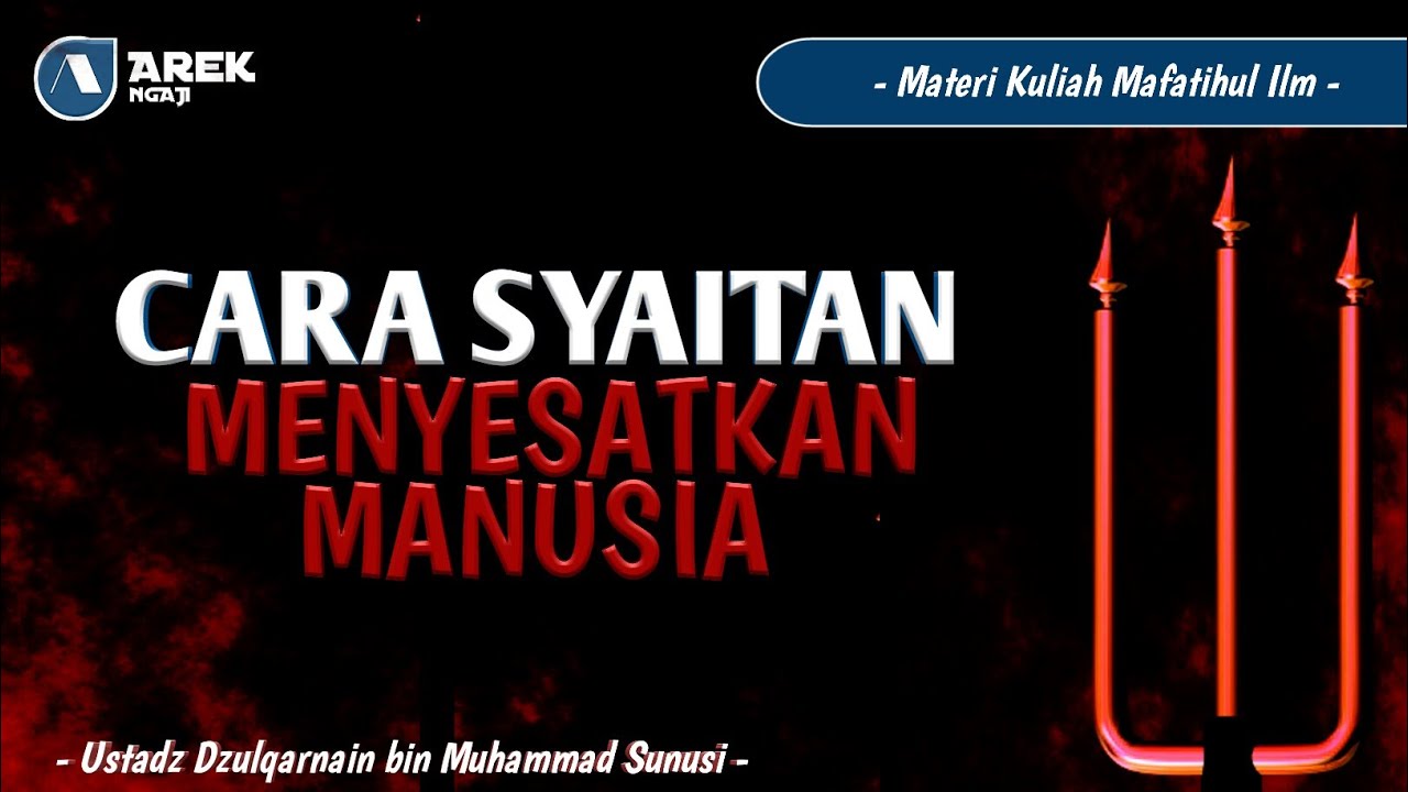 Ustadz dzulqarnain bin muhammad sunusi - cara syaitan menyesatkan manusia