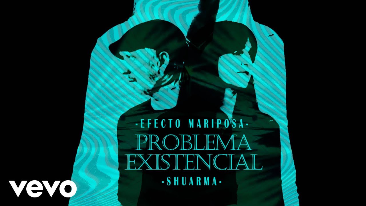Efecto Mariposa & Shuarma - Problema Existencial