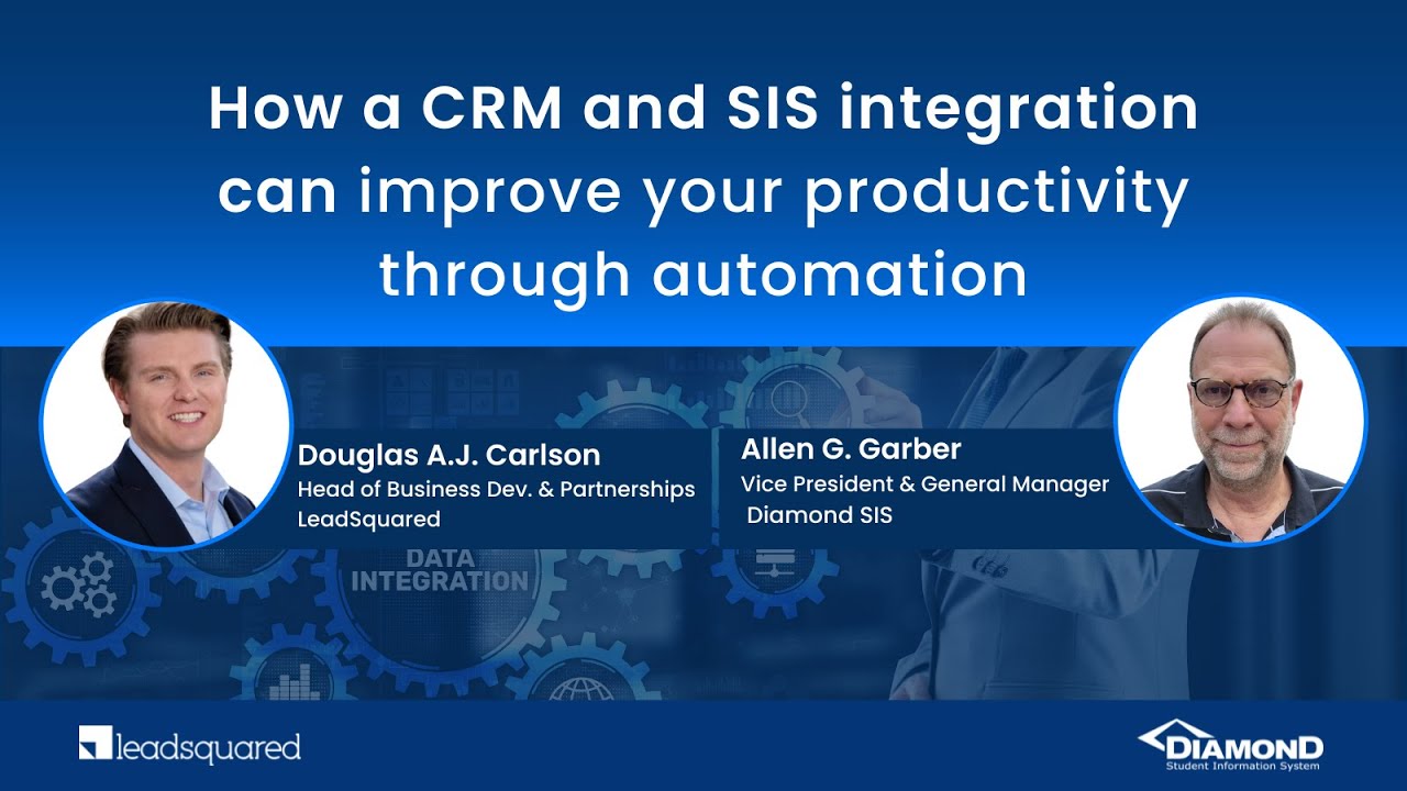 [Webinar] Why You Need a CRM and SIS to Integrate Seamlessly || LeadSquared Webinar