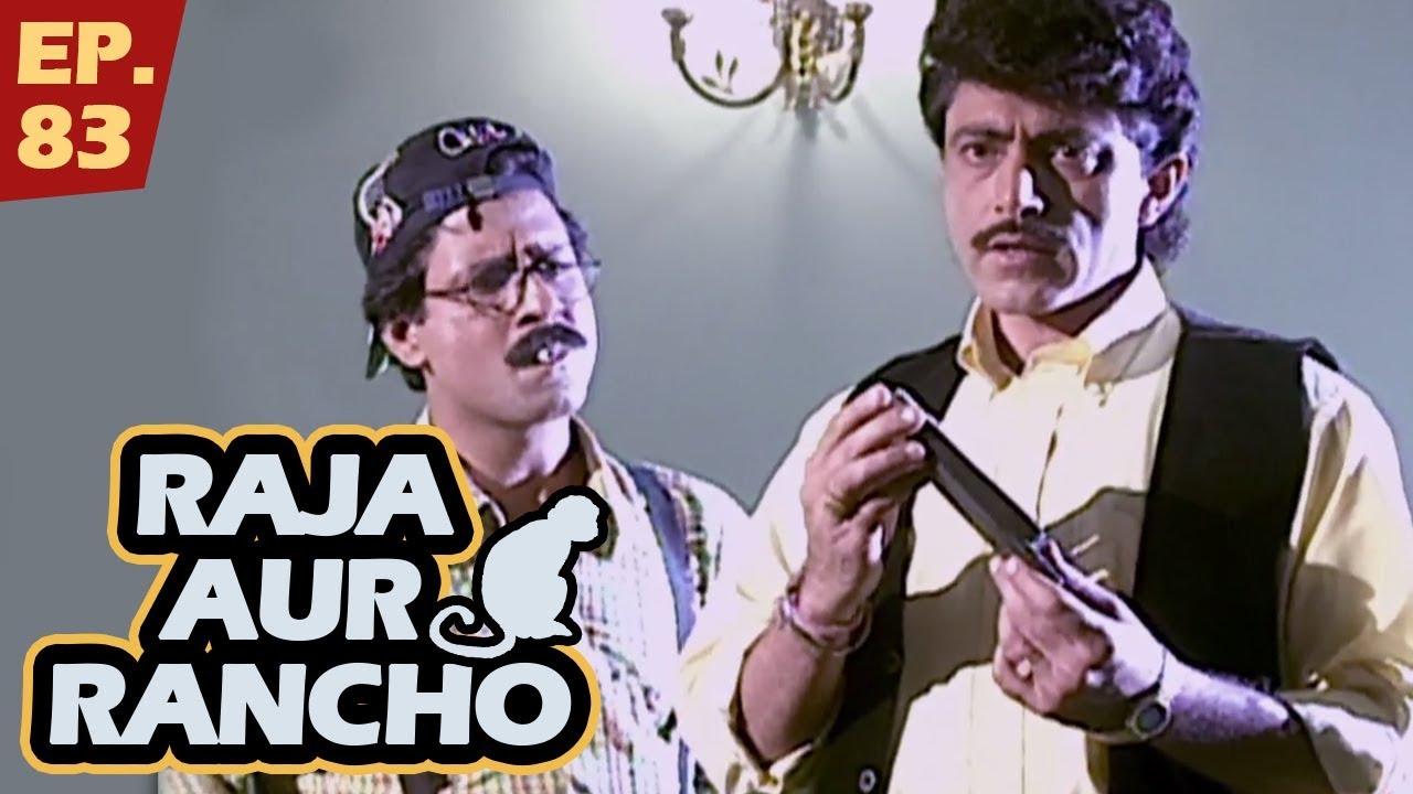 राजा और रैंचो - Episode 83 - Raja Aur Rancho - 90s Best TV Shows - 6th September, 2017