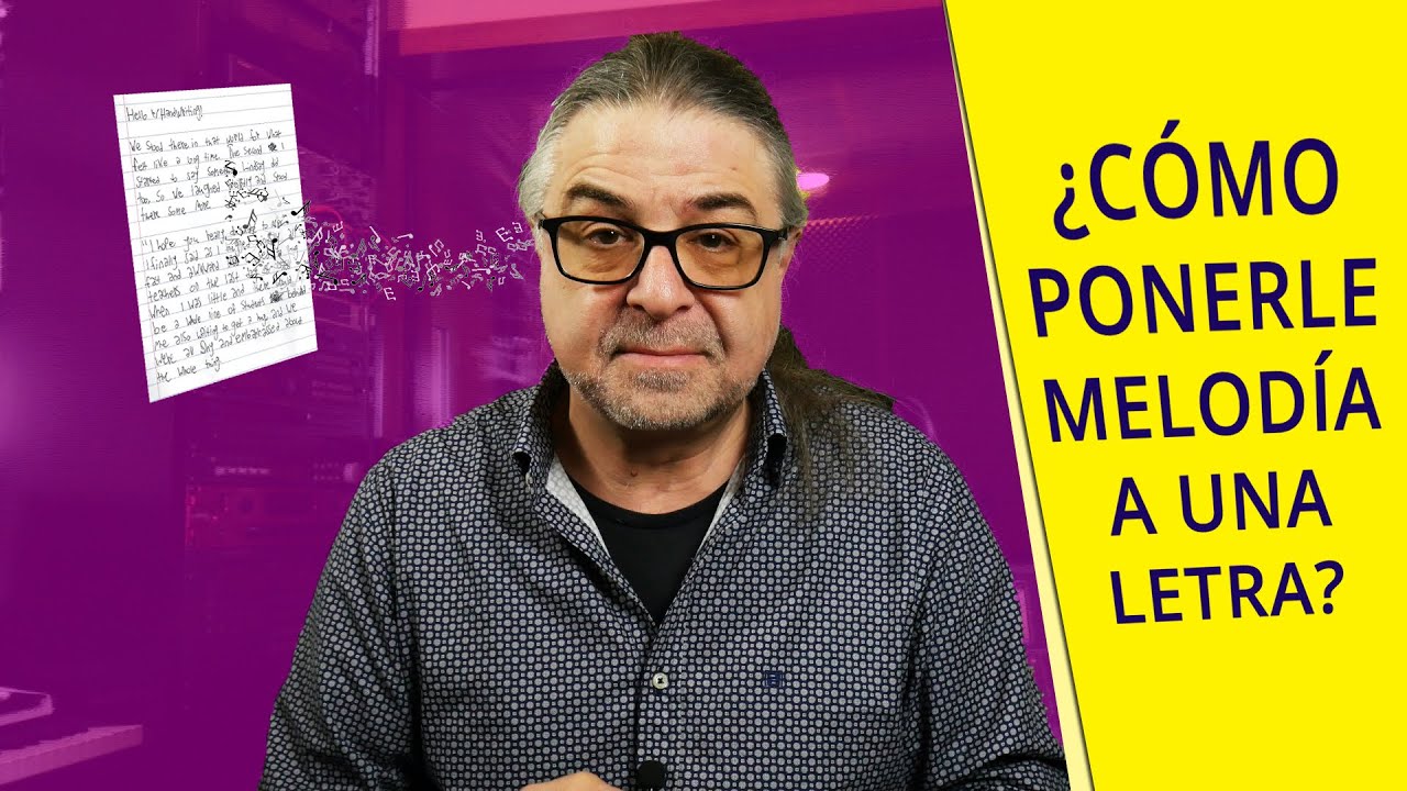 ¿Cómo Ponerle MELODÍA a una LETRA?