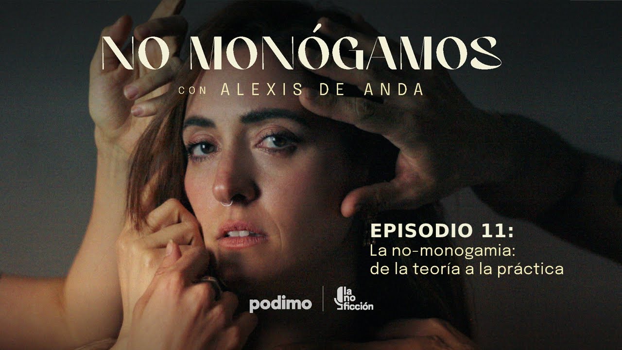No monógamos | E11: La no-monogamia: de la teoría a la práctica