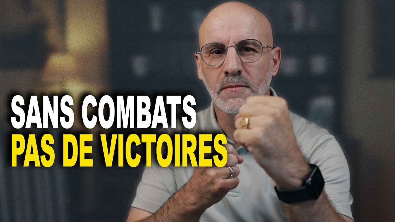 Sans Combats il n’y a PAS de Victoires