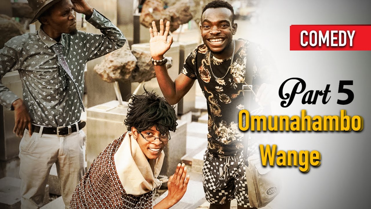 Omunahambo Wange (Part 5)