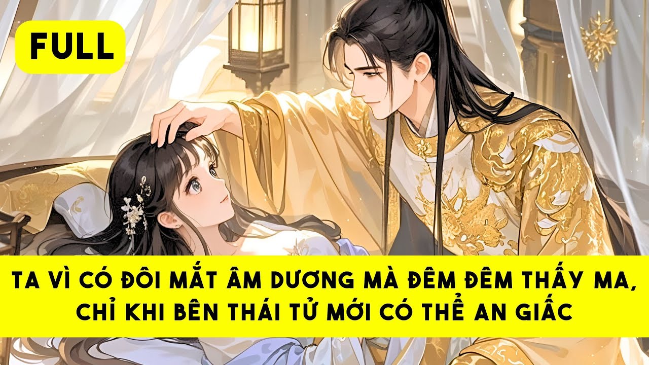 [FULL] THÁI TỬ LÀ GỐI NGỦ CỦA TA - Tiểu Tinh Linh Audio