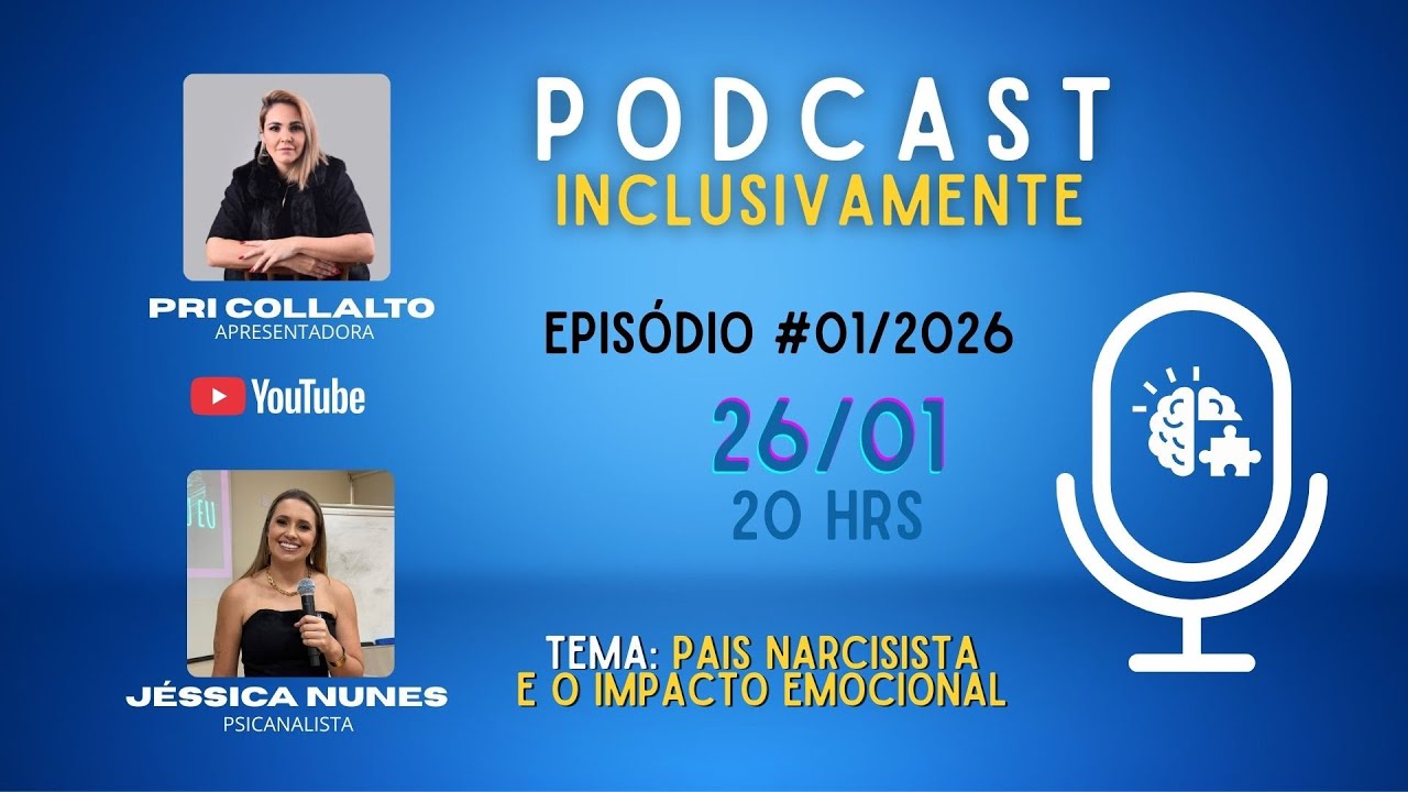 INCLUSIVAMENTE PODCAST #01/2026 | Jéssica Nunes - Pais Narcisista e o Impacto Emocional