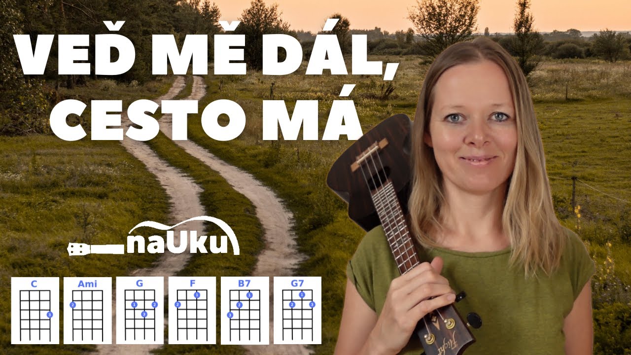 UKULELE návod | Veď mě dál, cesto má | 6 akordů
