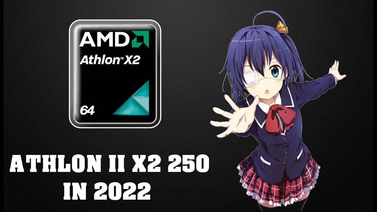 Using an ATHLON X2 in 2022! [ATHLON II X2 250]