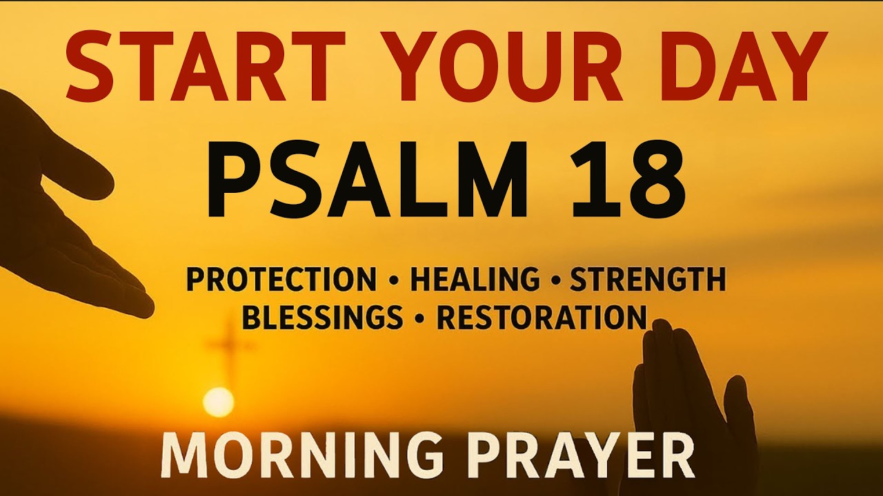 God Is My Strength and Deliverer | Morning Prayer With Psalm 18