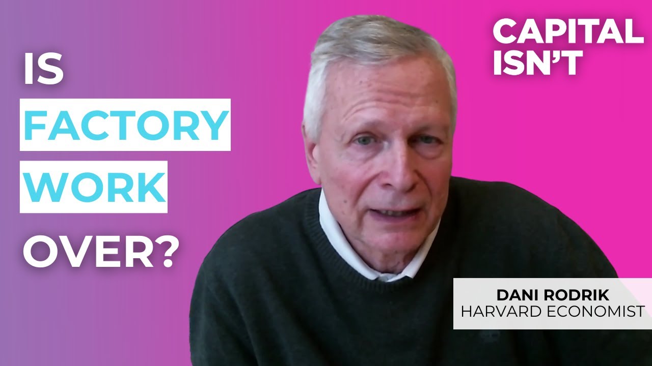 Can We Build a Middle Class Without Factories? - ft. Dani Rodrik | Capitalisn't