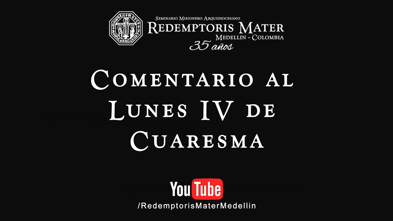 Comentario al Lunes IV de Cuaresma