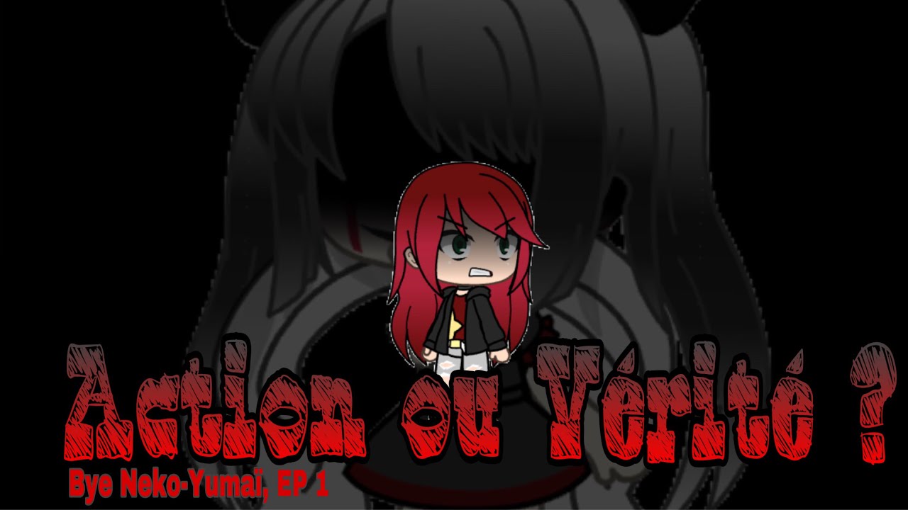 Action ou vérité ? || EP 1, Série Gacha || 3M