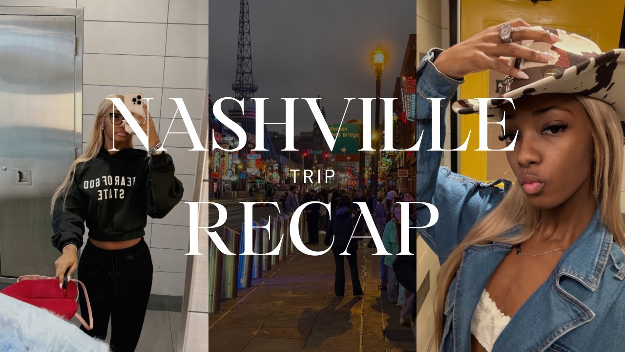 Nashville Trip Recap | Vlog