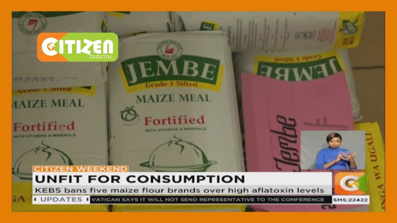KEBS bans five maize flour brands over high aflatoxin levels