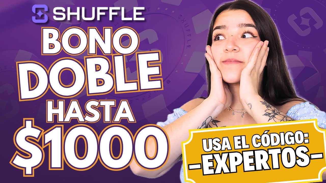 Bono de Bienvenida Shuffle Casino 💎 Duplica tu Primer Depósito Hasta $1000 con el Código EXPERTO