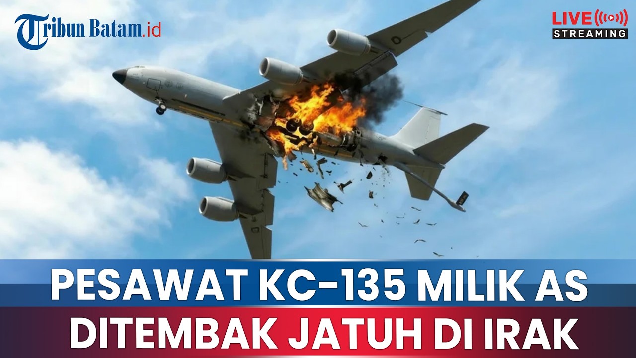 🔴PESAWAT TANKER KC-135 MILIK AS DITEMBAK JATUH DI IRAK, SEMUA KRU DILAPORKAN TEWAS