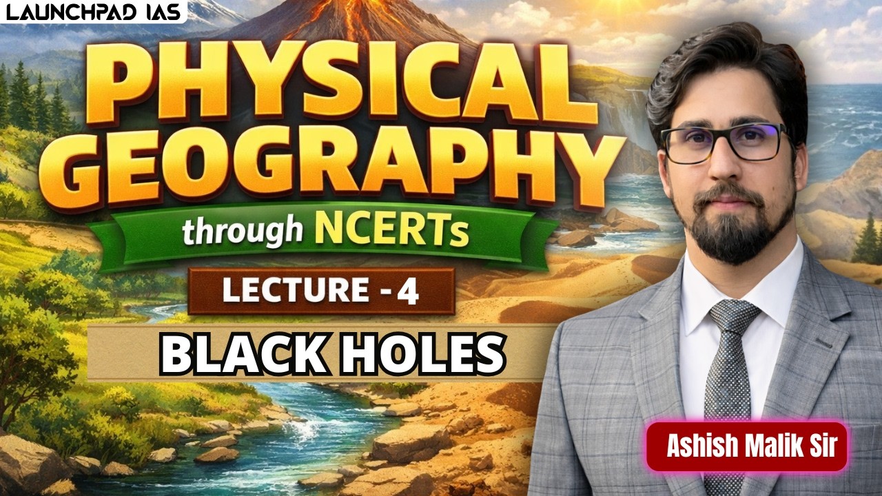 Physical Geography Through NCERTs (Black Holes) | Lec-4 | IAS Academy | 9700796000