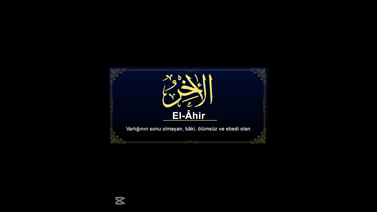 El-&Acirc;hir Her Şeyden Sonra Var Olan #ElAhir#Ebed&icirc;Oğul#HerŞeyinSonu#AllahınEbed&icirc;liği#Tefekk&uuml;rNuru