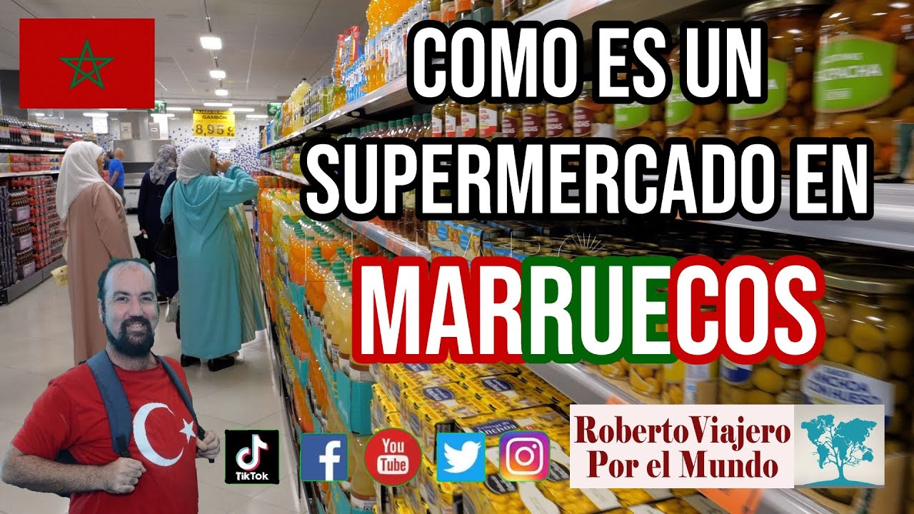 Como es un supermercado en Marruecos