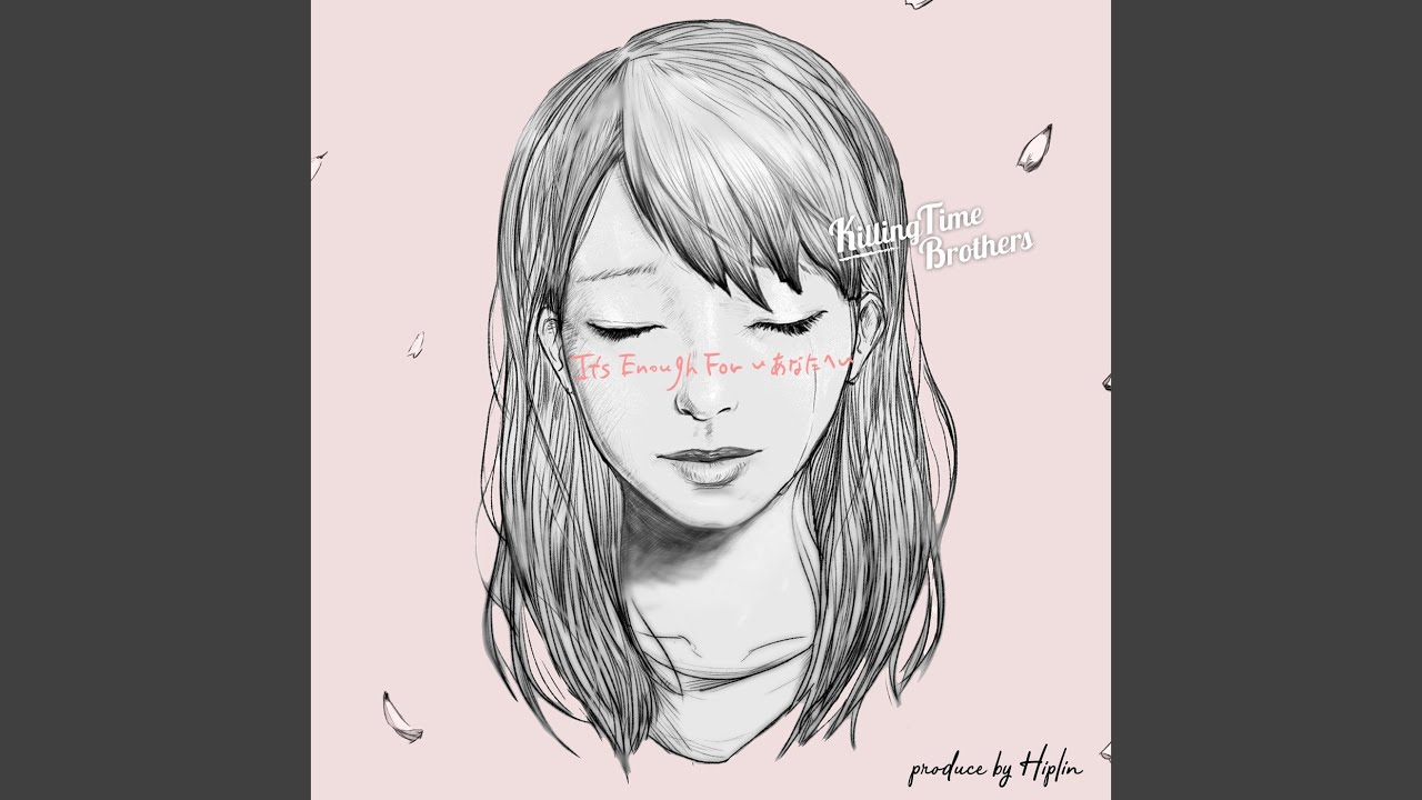 It’s Enough For ～あなたへ～