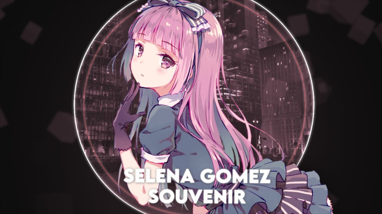 [Nightcore] Selena Gomez - Souvenir