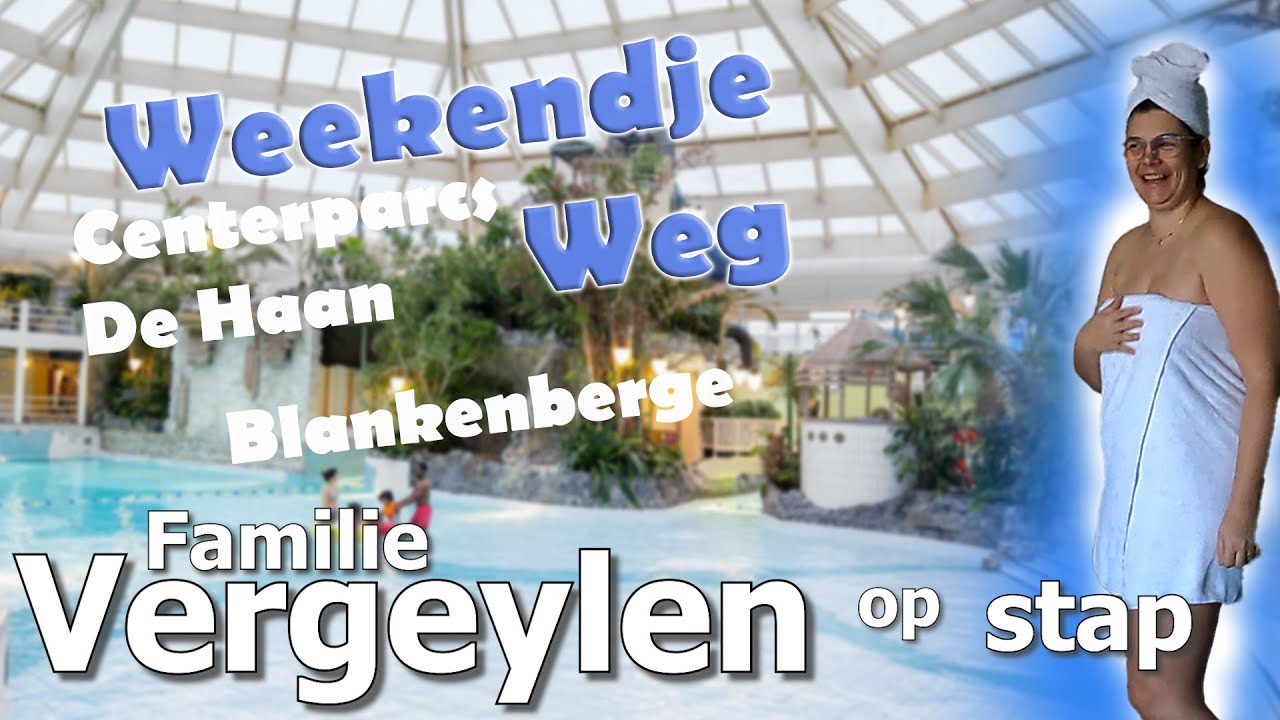 Weekendje weg!  Centerparcs De Haan en verrassingsetentje voor Gilbert :)
