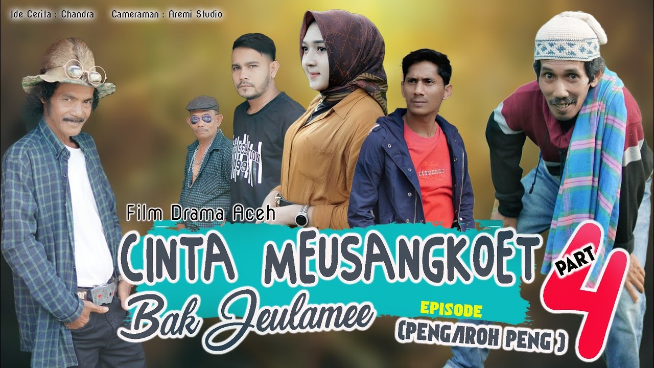 Flm Aceh terbaru 2022 CINTA MEUSANGKOET BAK JEULAME PART 4 (HD VIDEO QUALITY)