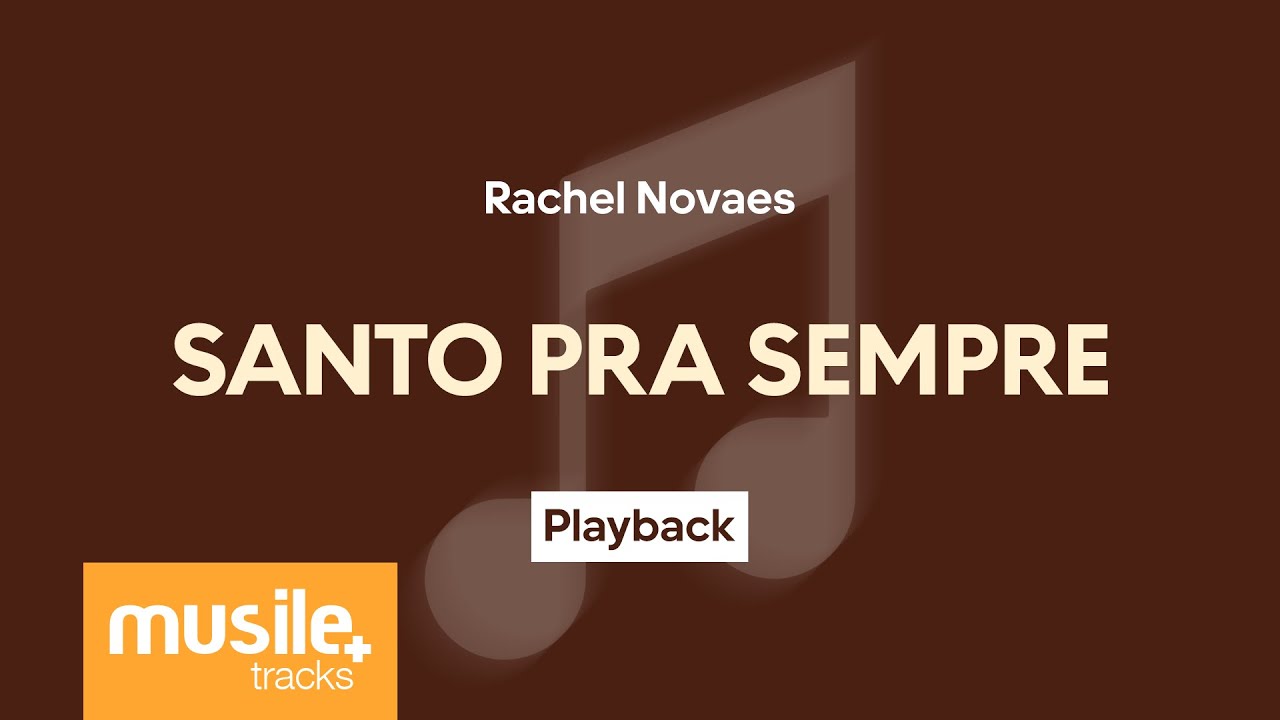 Rachel Novaes &ndash; Santo Pra Sempre (Holly Forever) &ndash; Ac&uacute;stico | Playback com Letra
