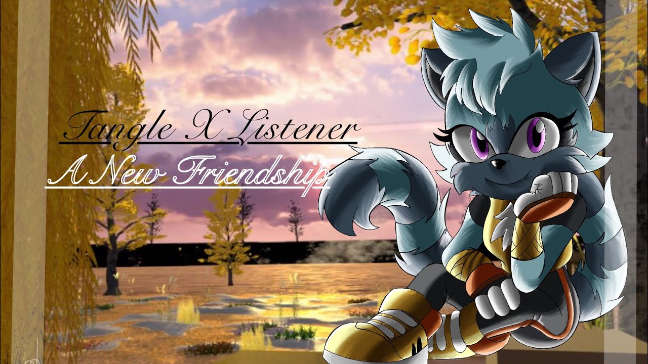 Tangle X Listener : A New Friendship