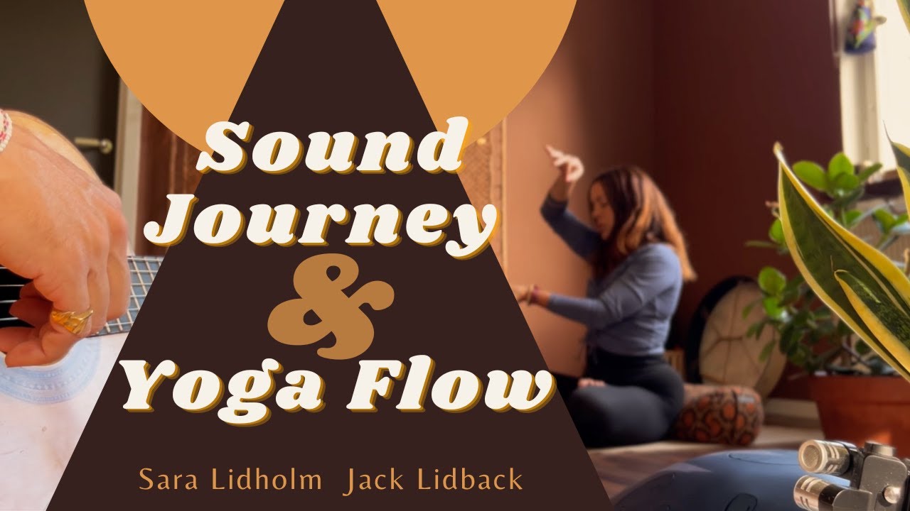 45 min | Sound Journey, Yoga Flow & Light Language | With Sara Lidholm & Jack Lidback