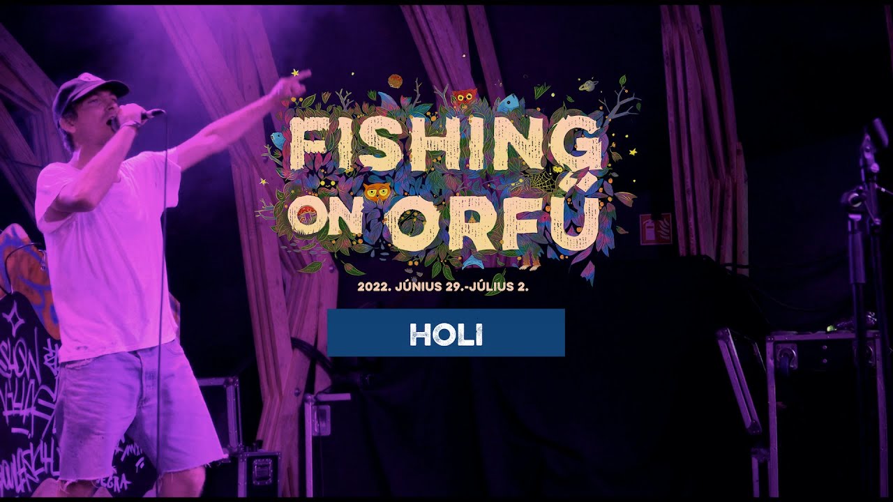 HOLI - Fishing on Orfű 2022 (Teljes koncert)