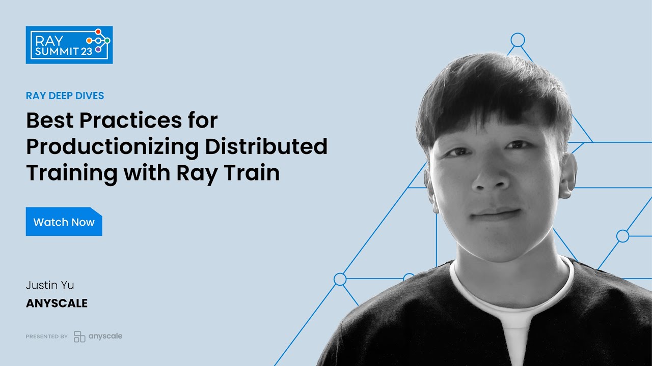 Best Practices for Productionizing Distributed Training with Ray Train