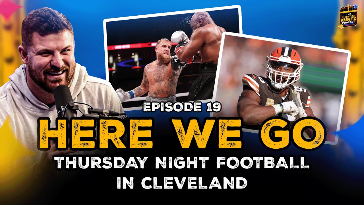 Here We Go - Thursday Night Football in Cleveland: The Christian Kuntz Podcast 🔹 EP 19