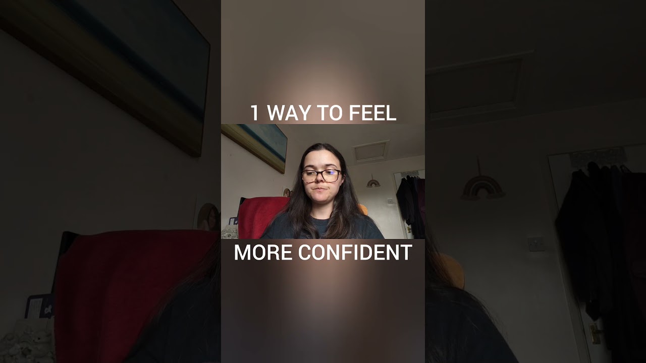 1 WAY TO FEEL MORE CONFIDENT 