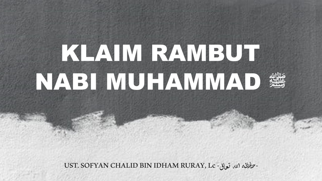 Klaim Rambut Nabi Muhammad ﷺ