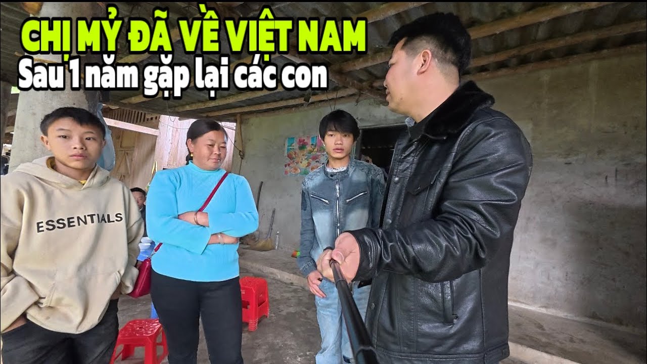 CHỊ MỶ ĐÃ CẬP BẾN VIỆT NAM SAU 1 NĂM XA CÁC CON LẤY CHỒNG TRUNG QUỐC