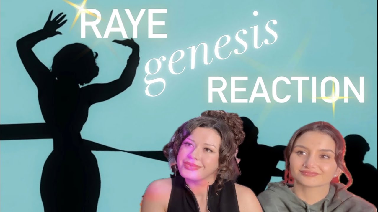 Raye Genesis Reaction