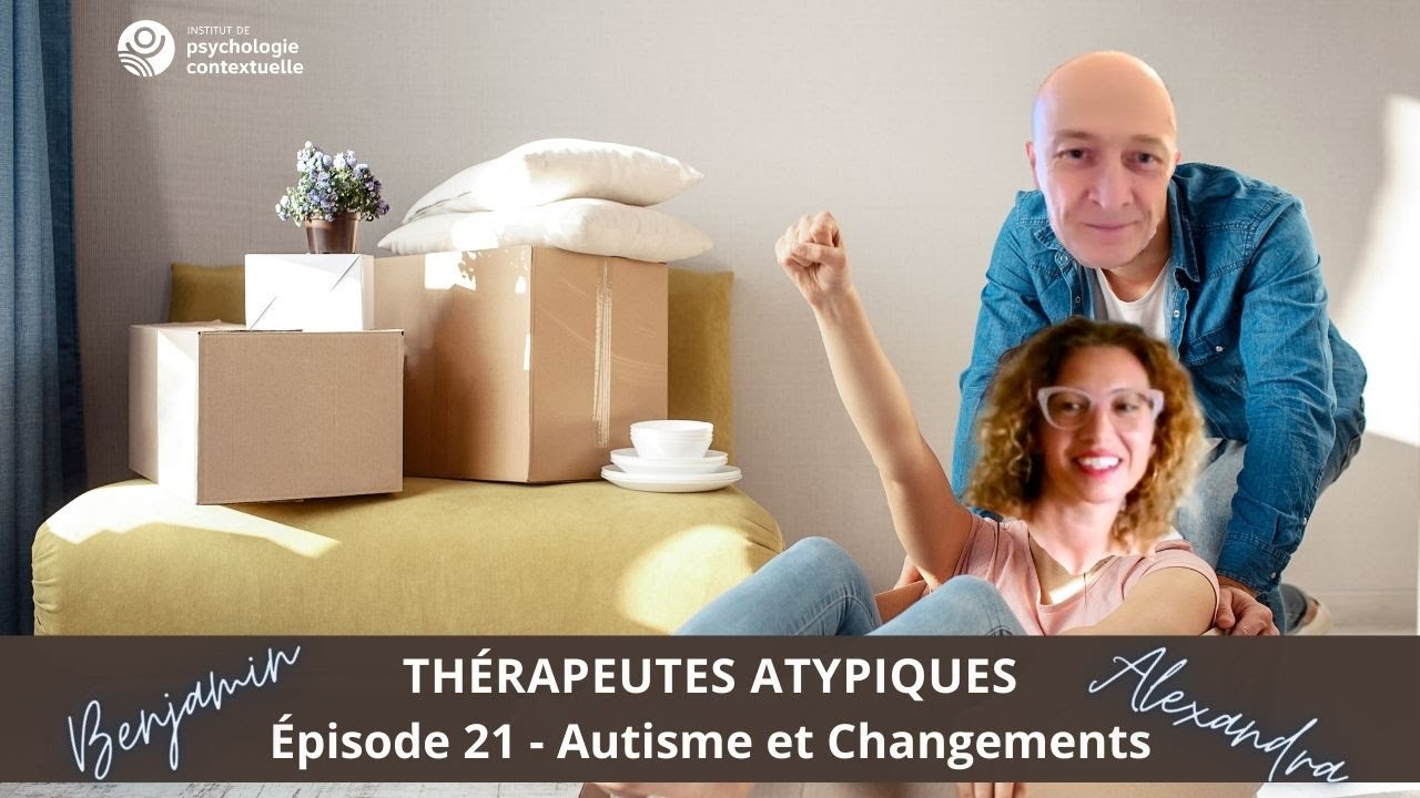 Thérapeutes Atypiques Épisode 21 - Autisme et changements