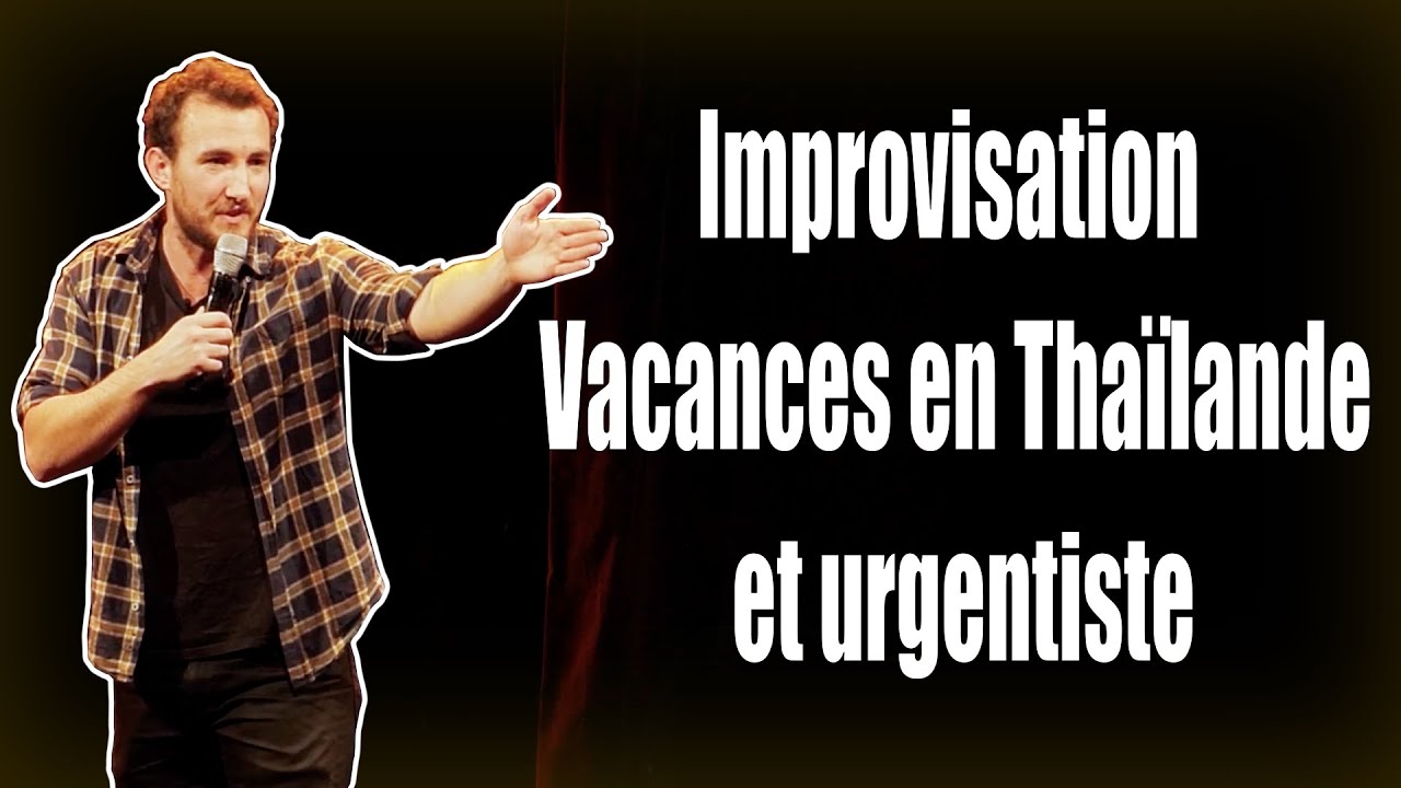 Impro: vacances en Thaïlande et Urgentiste