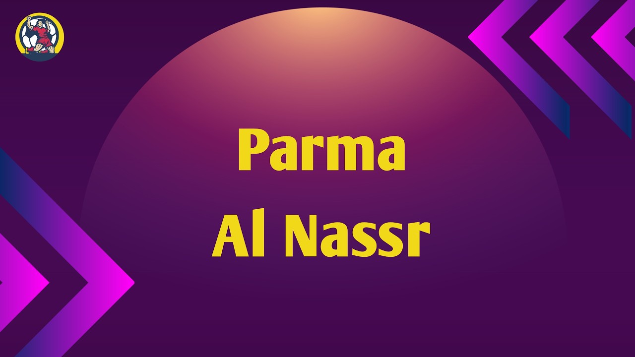 6^ GIORNATA | COPPA ITALIA PRIMAVERA | eFSTAR 7 ST. | PARMA vs AL NASSR
