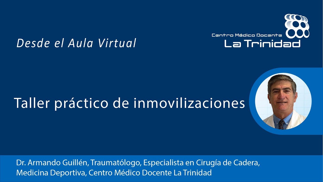 Taller práctico de inmovilizaciones  | Traumatología | Dr. Armando Guillén