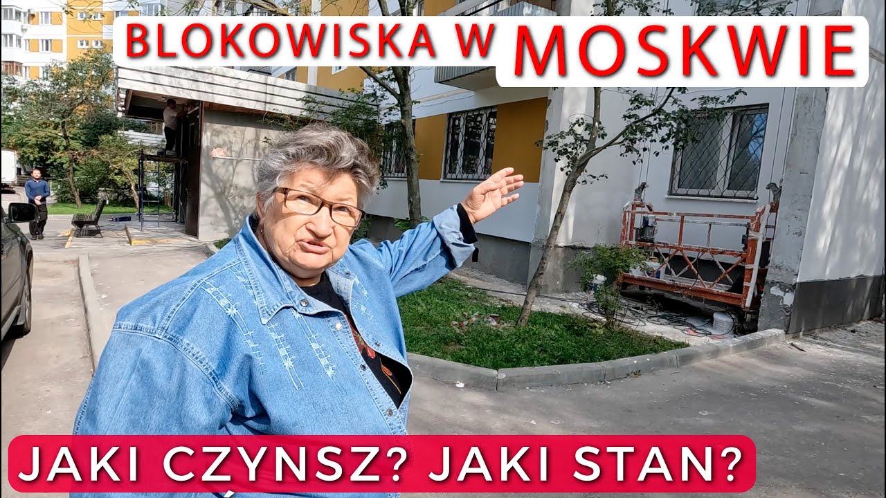 Remonty blok&oacute;w w MOSKWIE, co myślą mieszkańcy?