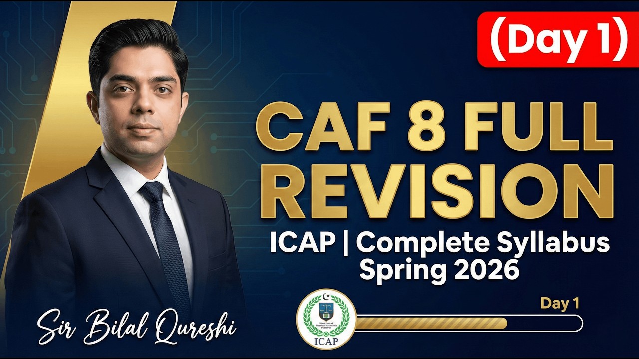 CAF 8: Audit & Assurance Full Revision | Sir Bilal Qureshi | ICAP | Complete Syllabus | (Day 1)