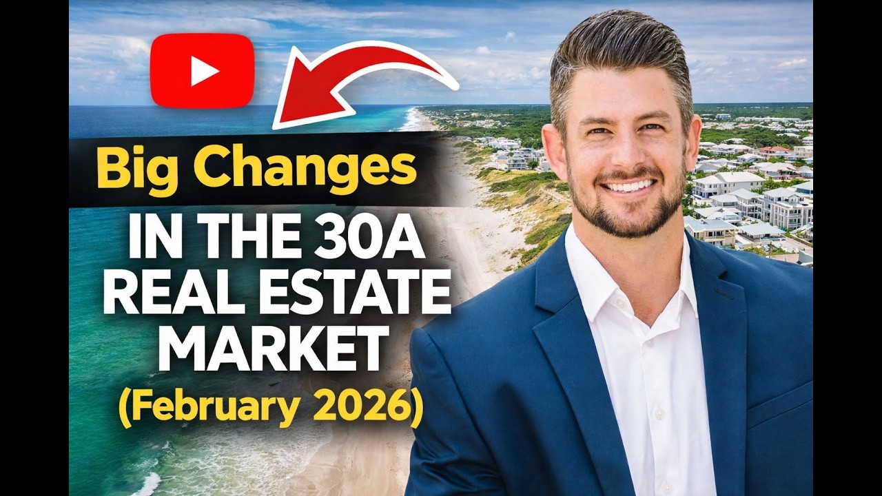 Big Changes in the 30A Real Estate Market (Feb 2026)