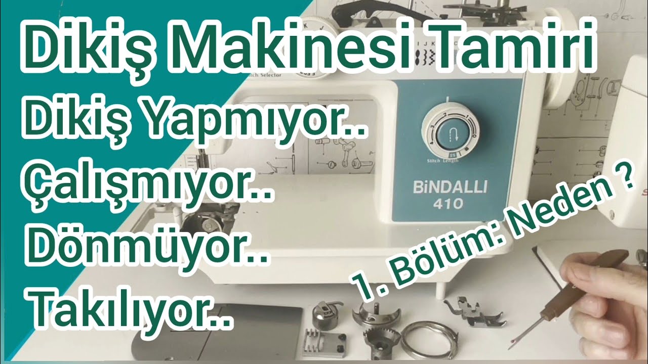 Dikiş Makinesi Dikmiyor! Dönmüyor! Takılıyor! Çalışmıyor! Bölüm 1 - Neden ?