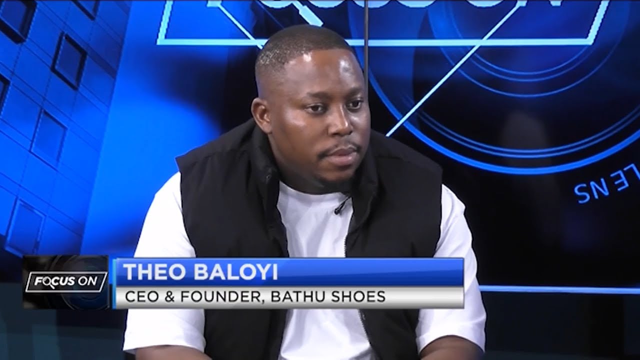 Focus On: Bathu Shoes CEO & Founder Theo Baloyi shares his entrepreneurial journey