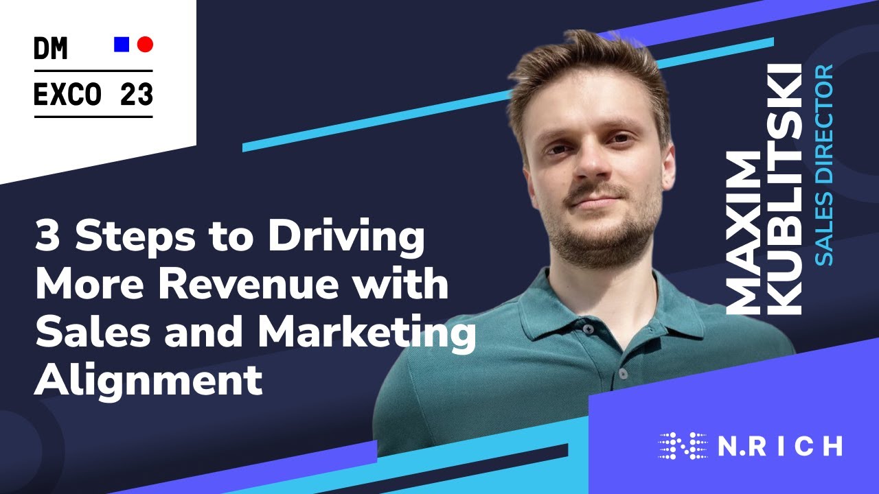 3 Steps to Driving More Revenue with Sales and Marketing Alignment | N.Rich at DMEXCO 2023