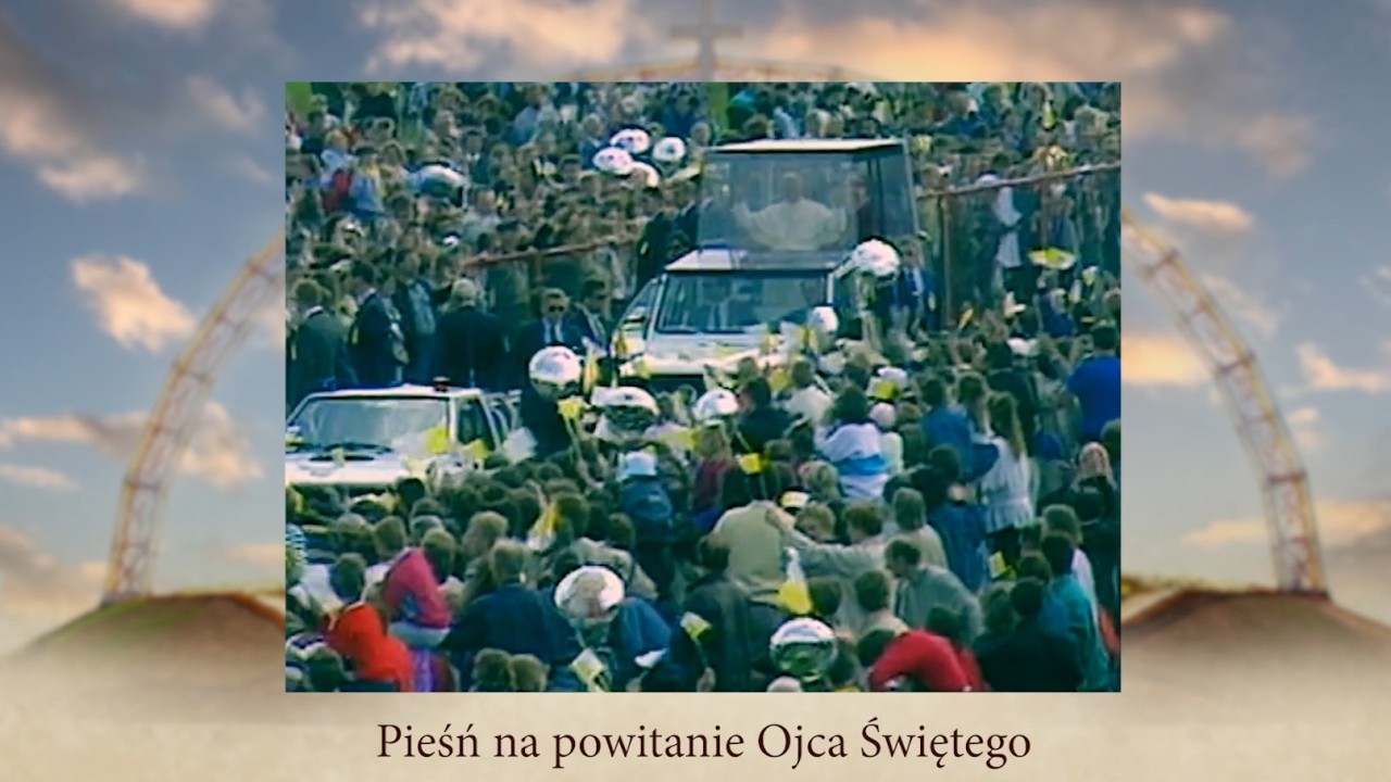 Pieśń na powitanie Ojca Świętego - 5 czerwca 1991 r. Białystok